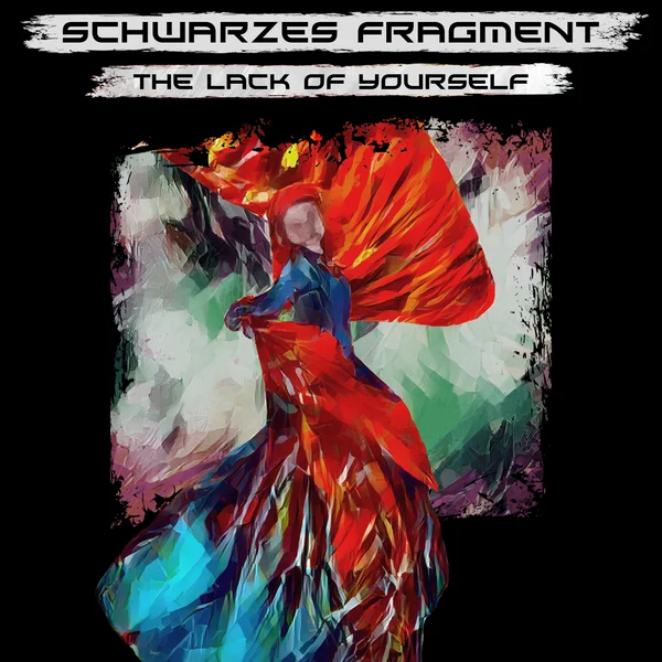 The Lack of Yourself – Schwarzes Fragment
